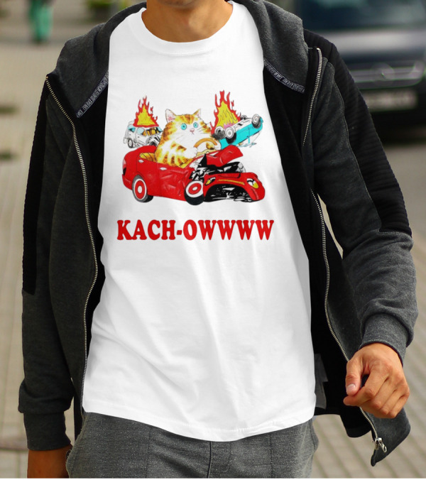 Kach Owwww Cat Driving Crashed Red Car With Burning Vehicles T-Shirt