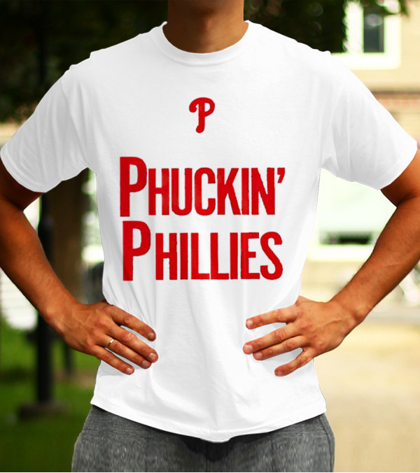 Philadelphia Phillies Phuckin' Phillies P T-Shirt