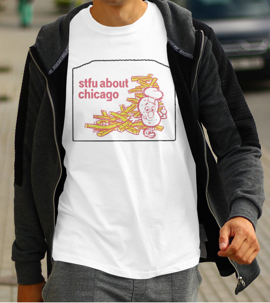 Stfu About Chicago French Fries Animated T-Shirt