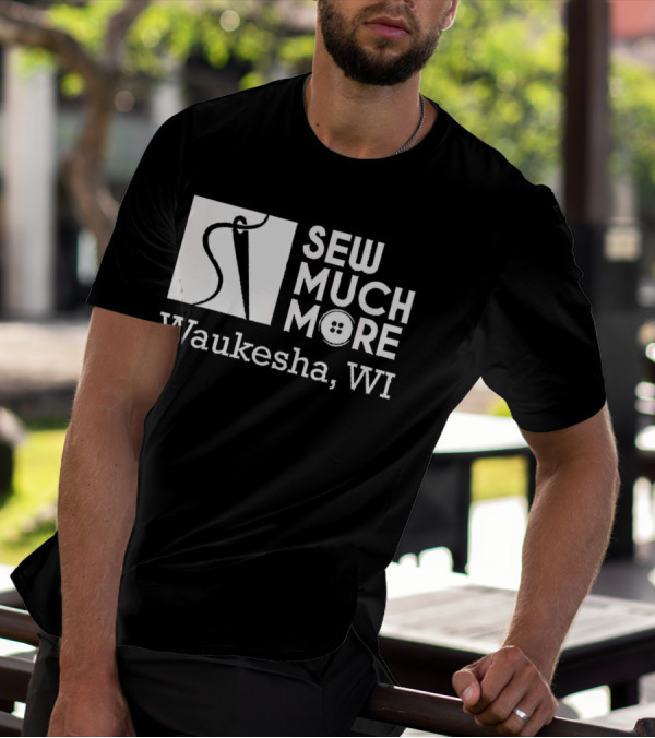 SEW MUCH MORE Waukesha WI Needle And Thread Button T-Shirt