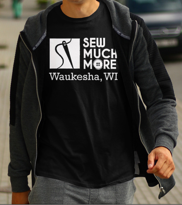 SEW MUCH MORE Waukesha WI Needle And Thread Button T-Shirt