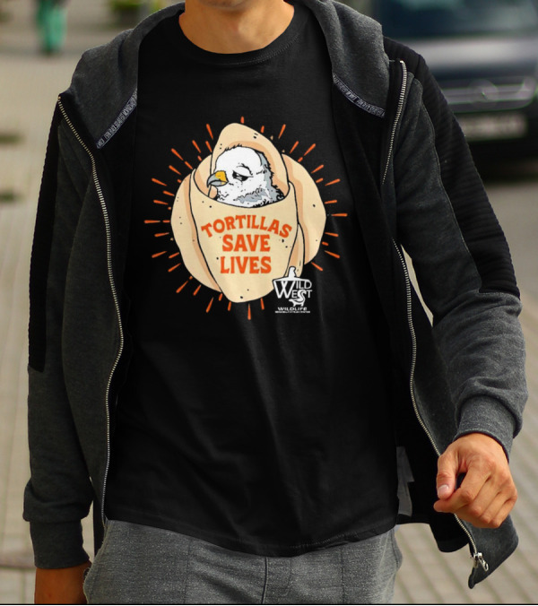 Tortillas Save Lives Bird Wild West Wildlife T-Shirt