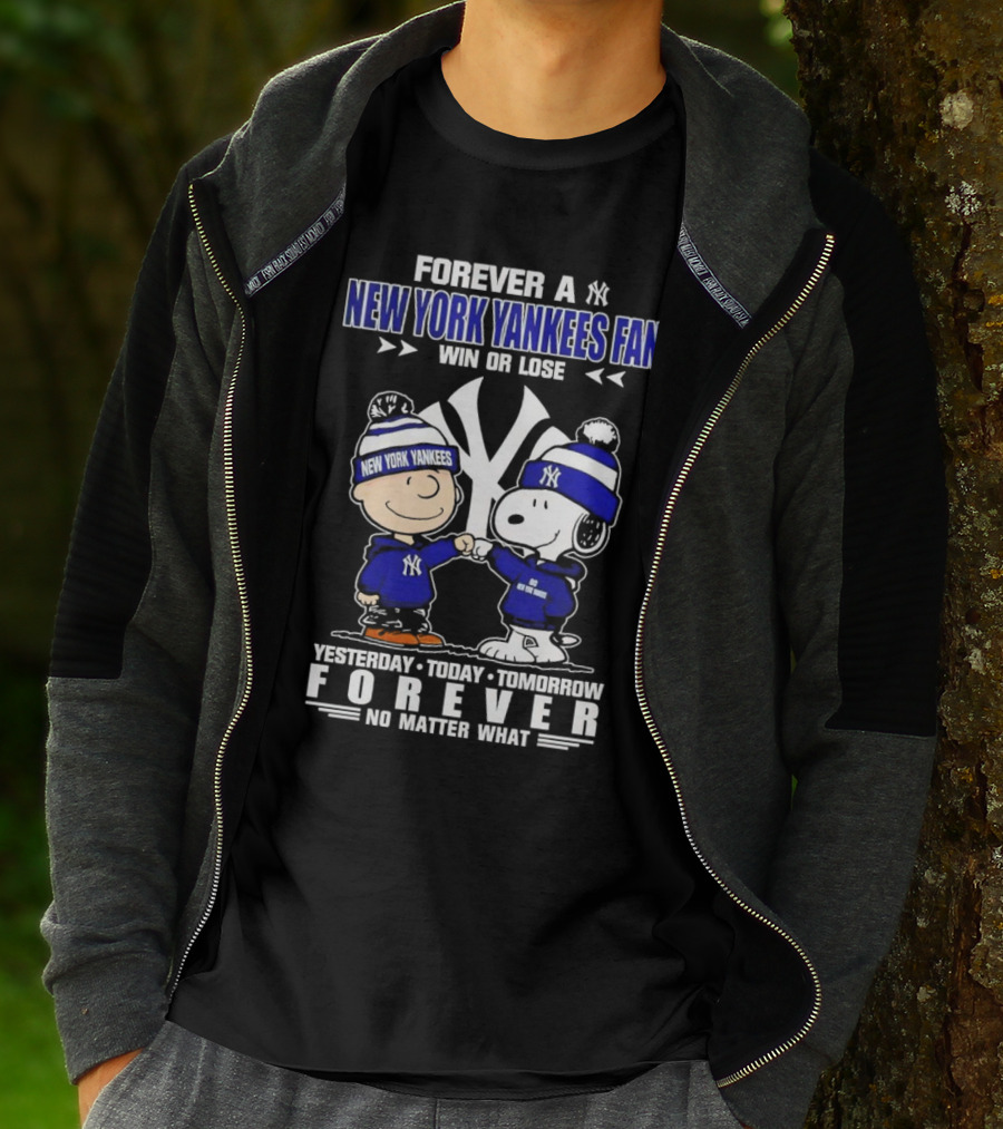 Forever A New York Yankees Fan Win Or Lose Yesterday Today Tomorrow Forever No Matter What Peanuts Characters T-Shirt