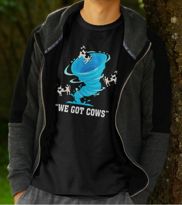 We Got Cows Tornado T-Shirt