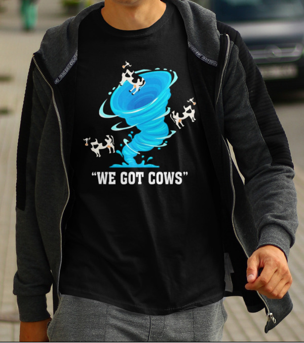 We Got Cows Tornado T-Shirt