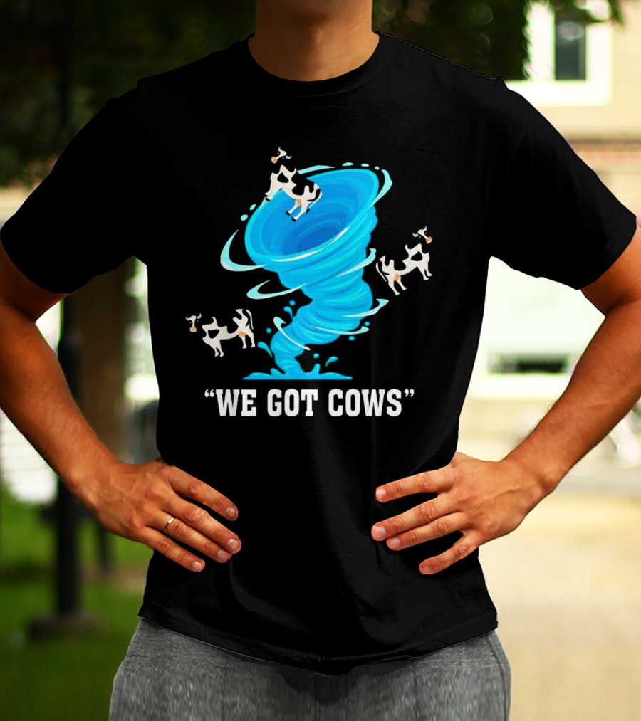 We Got Cows Tornado T-Shirt