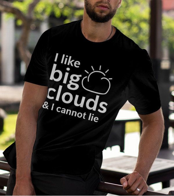 I Like Big Clouds And I Cannot Lie Cloud Drawing T-Shirt