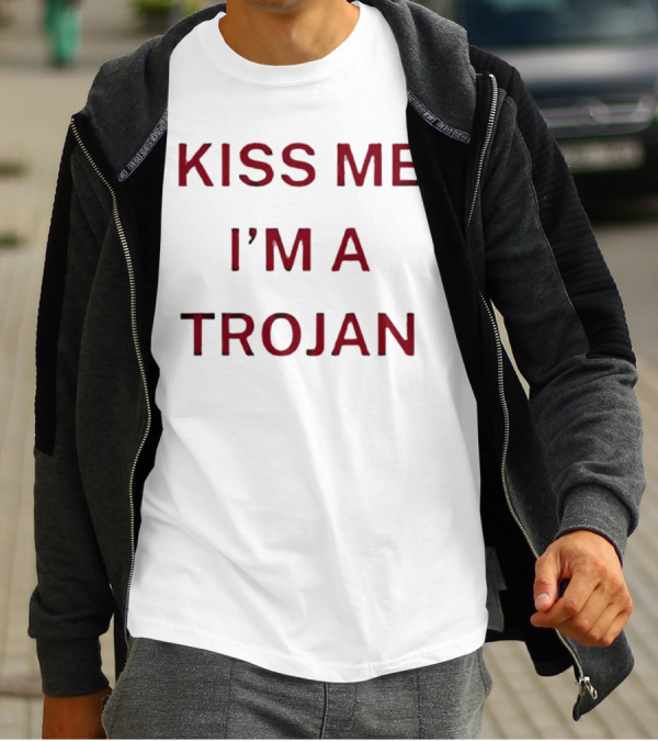 Kiss Me I'm A Trojan T-Shirt