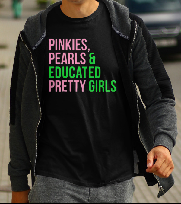 Pinkies Pearls And Educated Pretty Girls T-Shirt