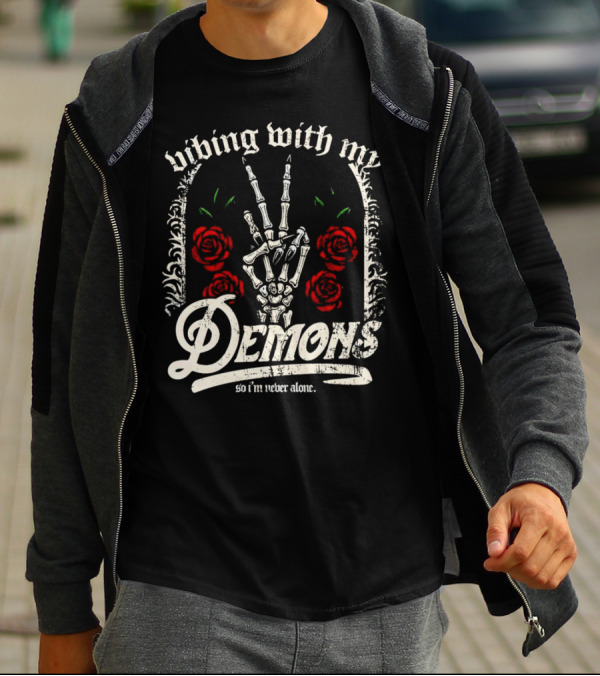Vibing With My Demons So I'm Never Alone Roses Skeleton Hand Gothico T-Shirt