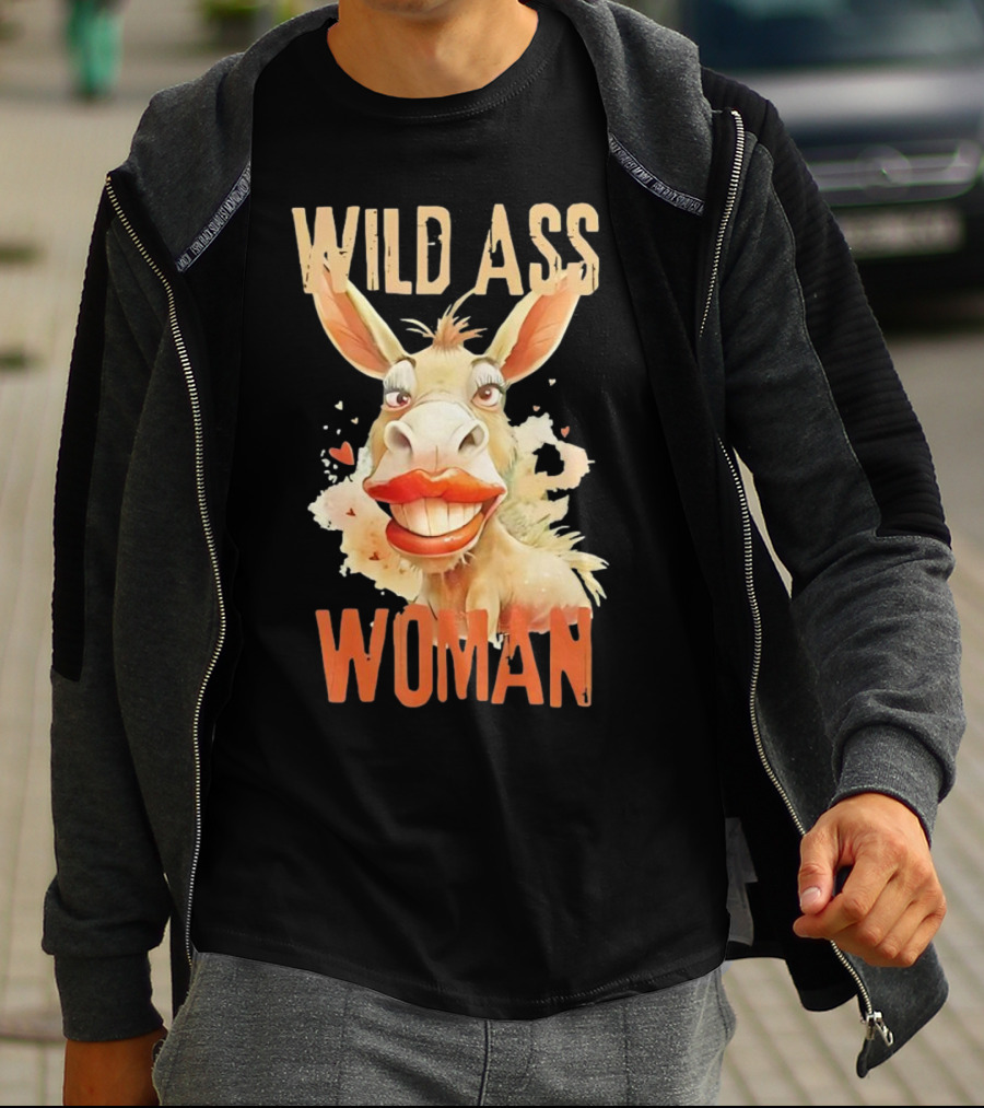 WILD ASS WOMAN T-Shirt