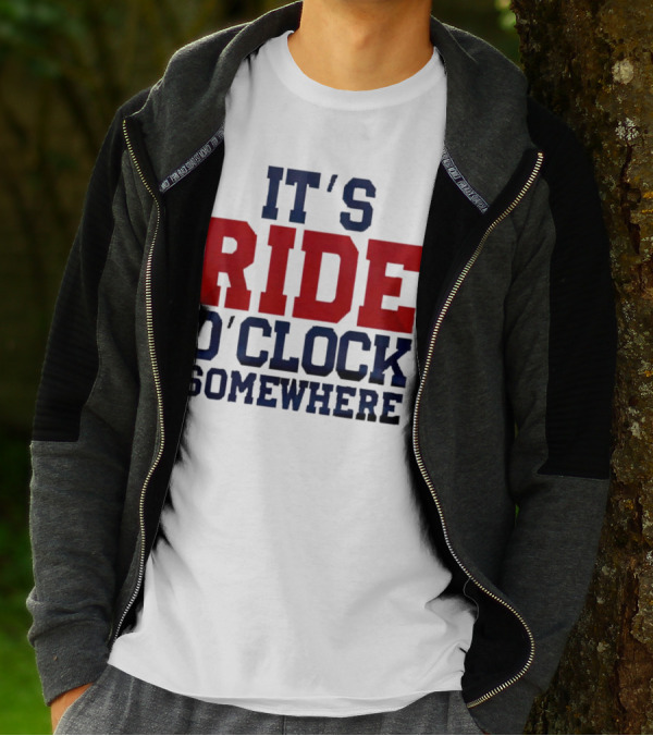 IT'S RIDE O'CLOCK SOMEWHERE T-Shirt