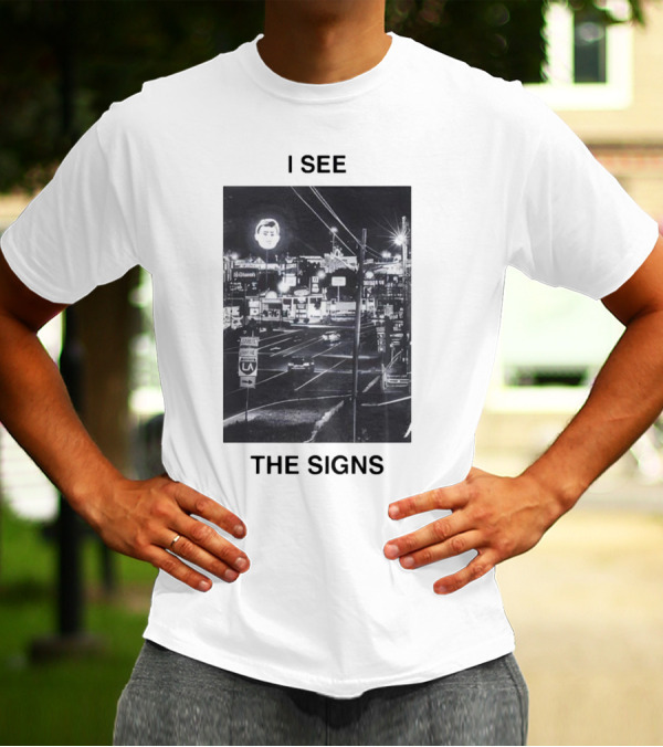 I SEE THE SIGNS Neon Night Cityscape Scene T-Shirt