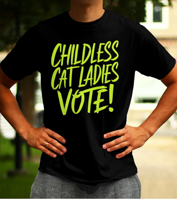 Childless Cat Ladies Vote T-Shirt