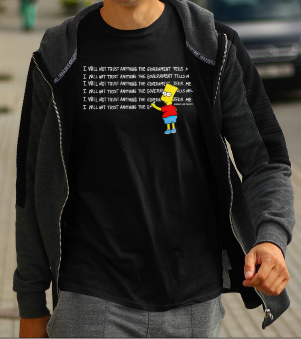 I Will Not Trust Anything The Government Tells Me Bart Chalkboard T-Shirt
