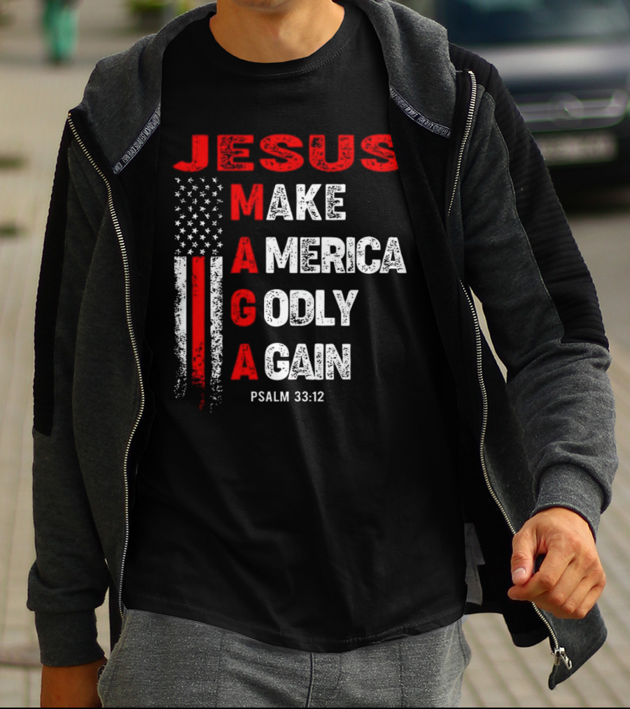 Jesus Make America Godly Again Psalm 33:12 MAGA USA Flag T-Shirt