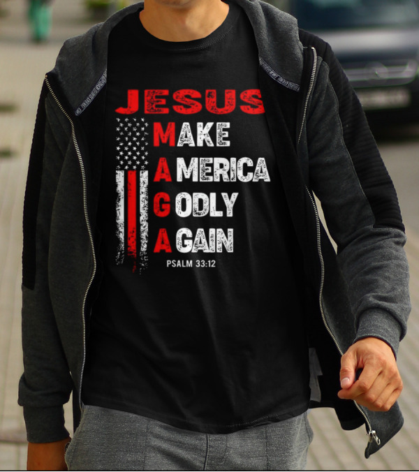 Jesus Make America Godly Again Psalm 33:12 MAGA USA Flag T-Shirt