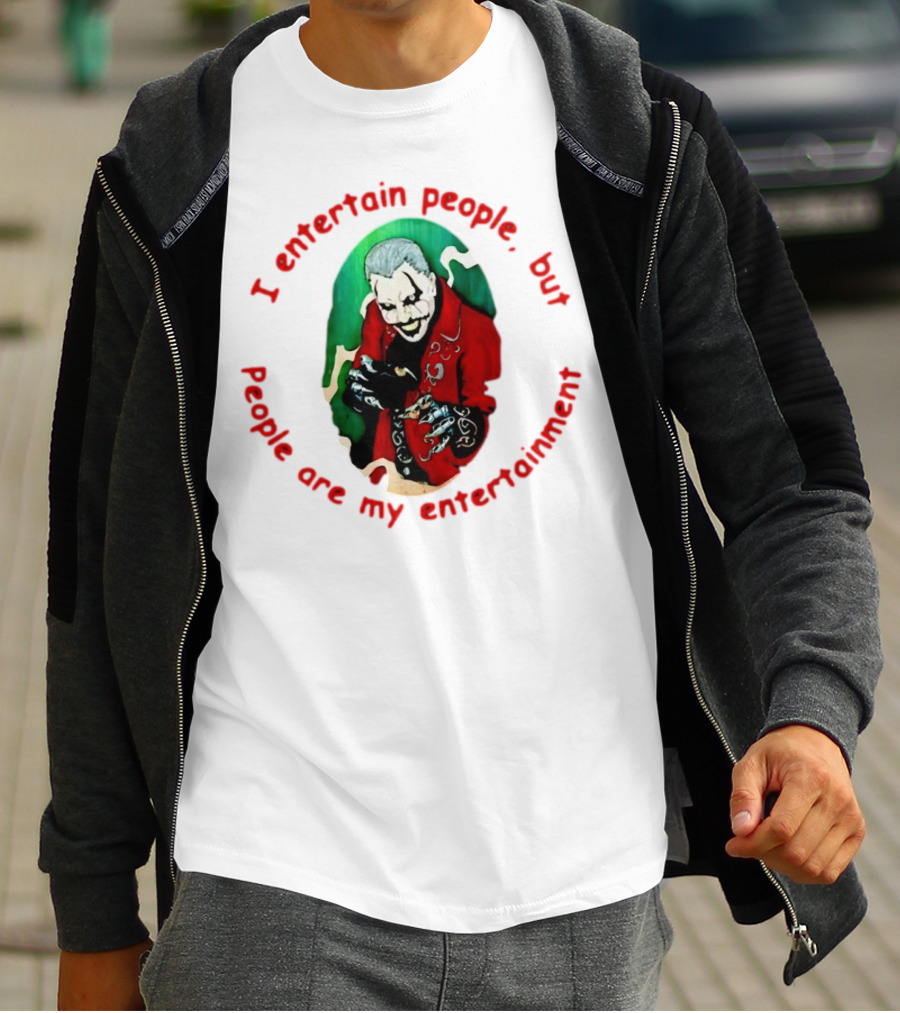 Joker I Entertain People But People Are My Entertainment Red Green Black T-Shirt