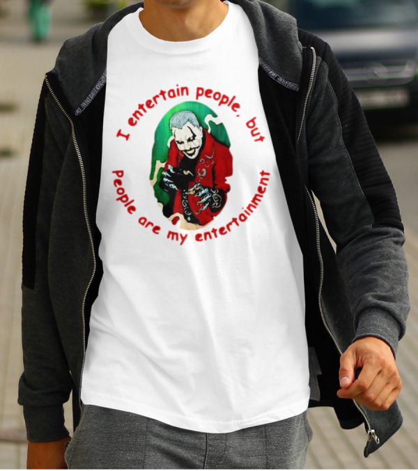 Joker I Entertain People But People Are My Entertainment Red Green Black T-Shirt