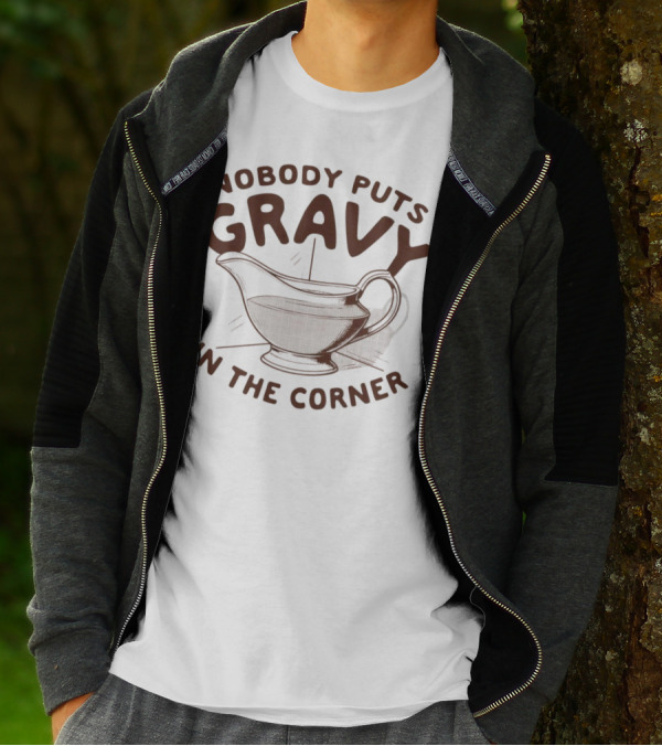 Nobody Puts Gravy In The Corner Gravy Boat Dance Reference T-Shirt