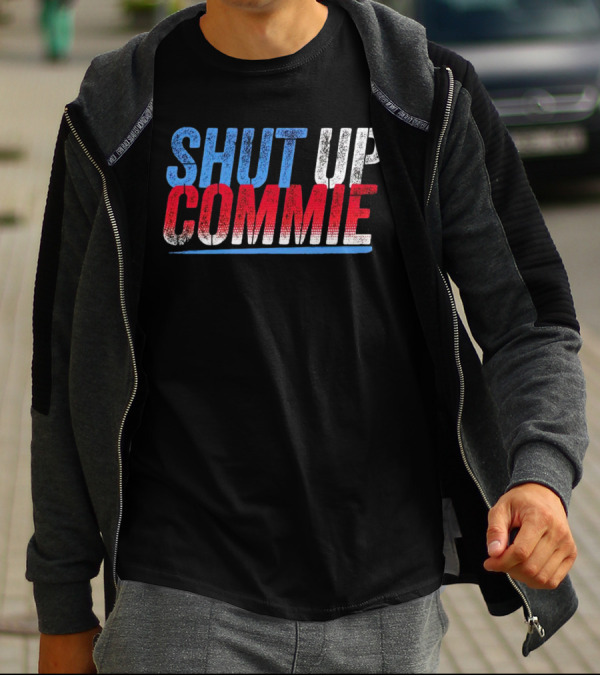SHUT UP COMMIE Red White Blue Text T-Shirt