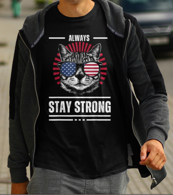 Always Stay Strong Cat USA Sunglasses T-Shirt