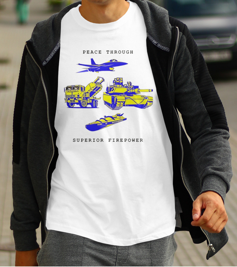 Peace Through Superior Firepower Jet Tank Artillery Warship T-Shirt