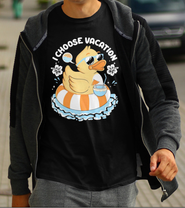 I Choose Vacation Duck On Beach With Sunglasses And Tropical Drink T-Shirt