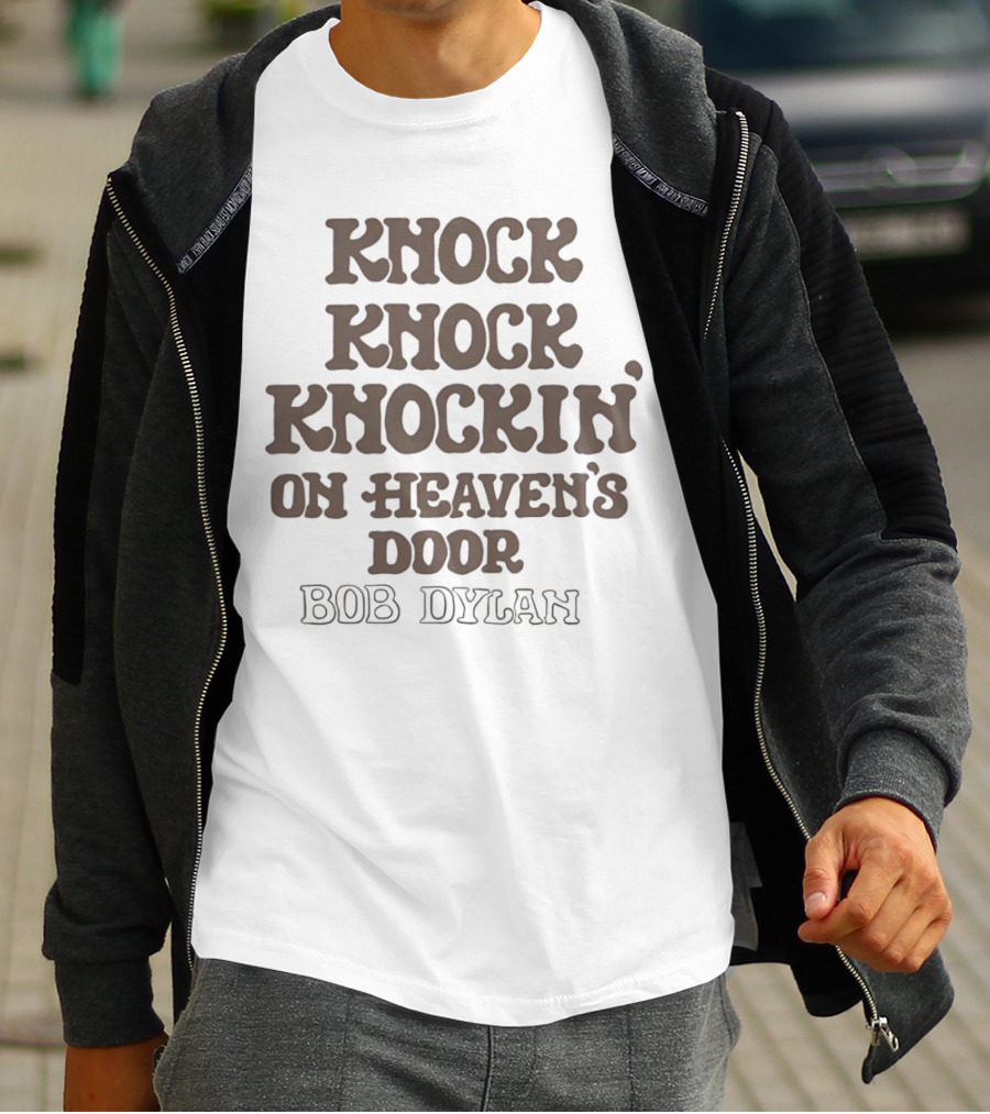 Knock Knock Knockin’ On Heaven’s Door Bob Dylan T-Shirt