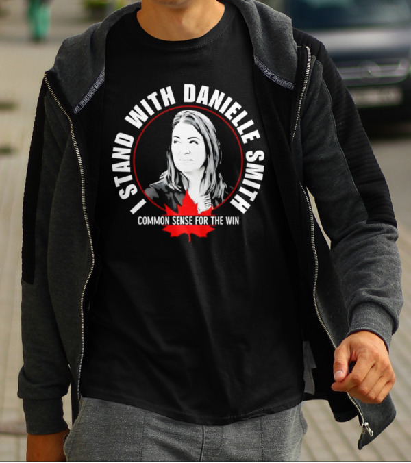 I Stand With Danielle Smith Common Sense For The Win Maple Leaf T-Shirt