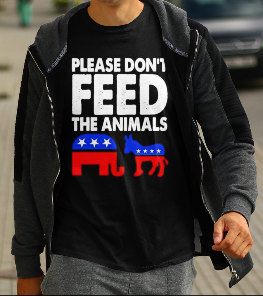 Please Don't Feed The Animals Political Elephant And Donkey T-Shirt