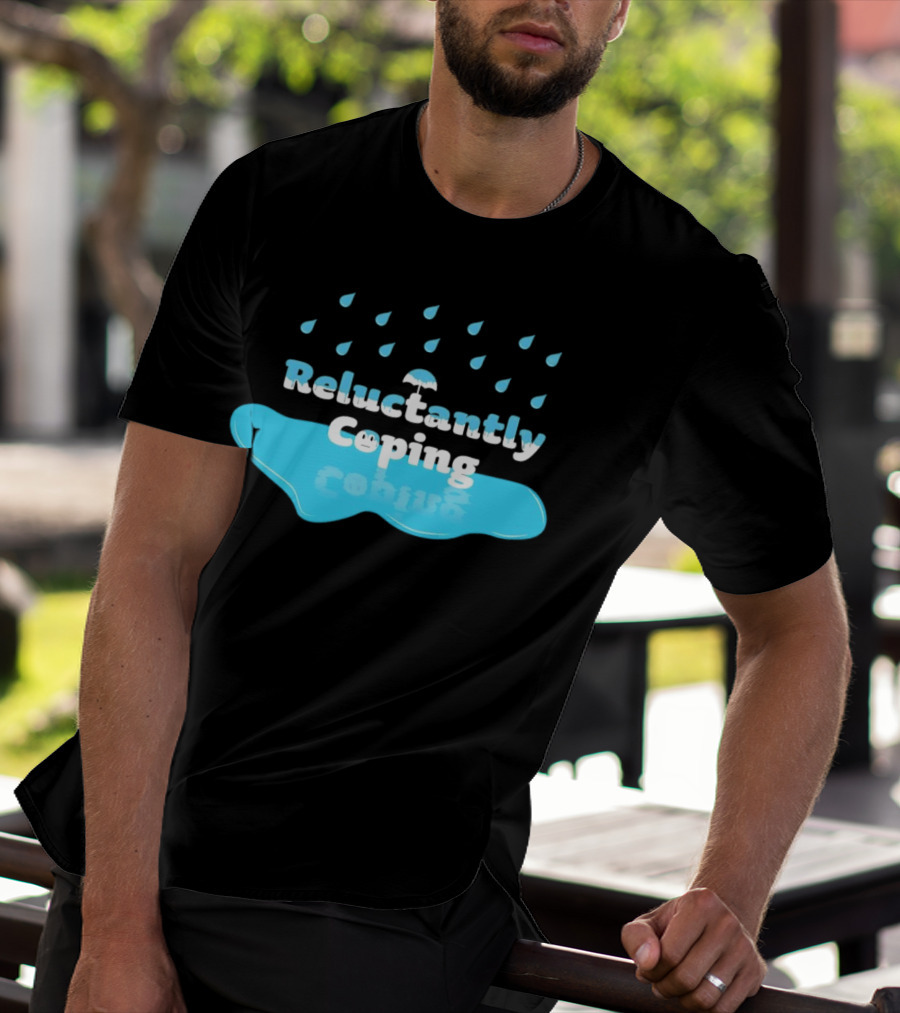 Reluctantly Coping Under Umbrella Raindrop Reflections T-Shirt