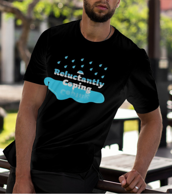Reluctantly Coping Under Umbrella Raindrop Reflections T-Shirt