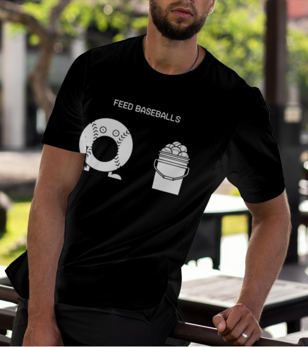 Feed Baseballs Baseball Bucket Display T-Shirt
