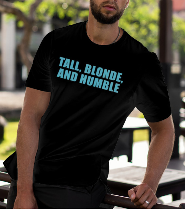 Tall Blonde And Humble Moximimi T-Shirt
