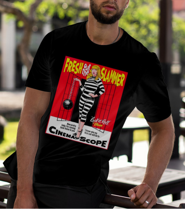 Fresh Out The Slammer Rock 'n' Roll CinemaScope Now Pretty Baby I'm Running Back Home To You T-Shirt