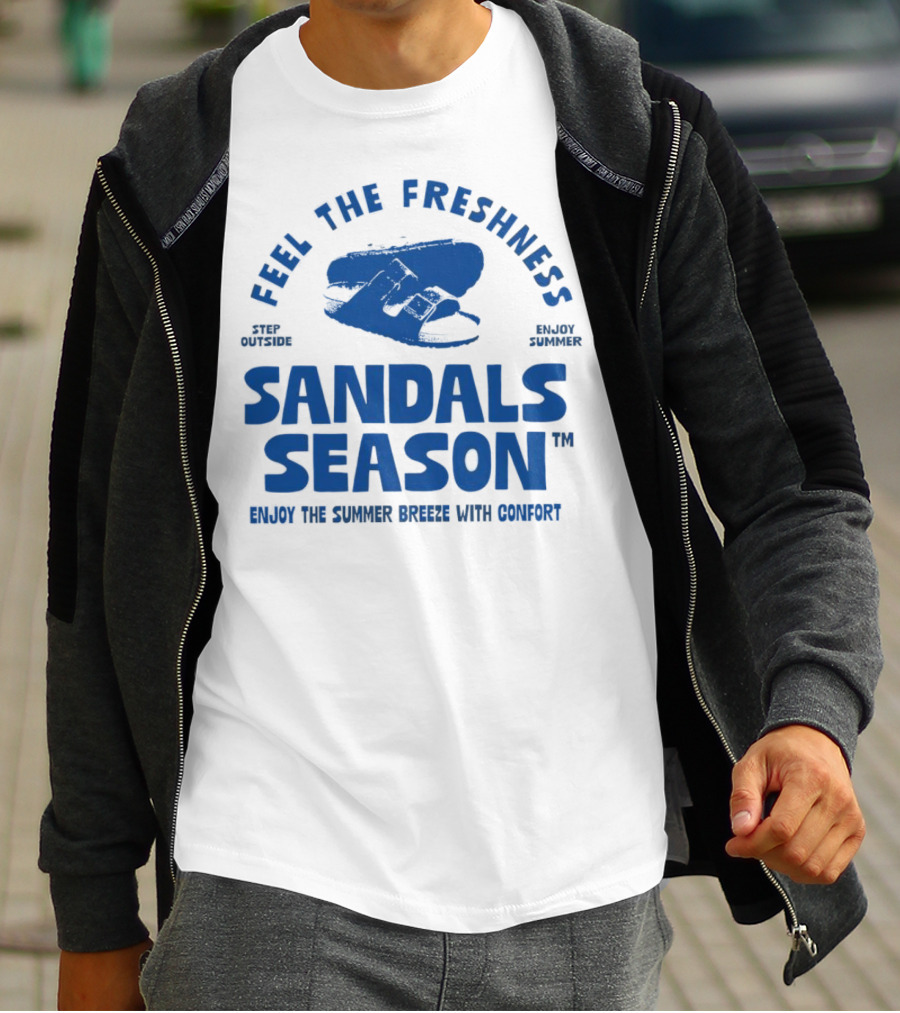 FEEL THE FRESHNESS STEP OUTSIDE ENJOY SUMMER SANDALS SEASON ENJOY THE SUMMER BREEZE WITH CONFORT T-Shirt