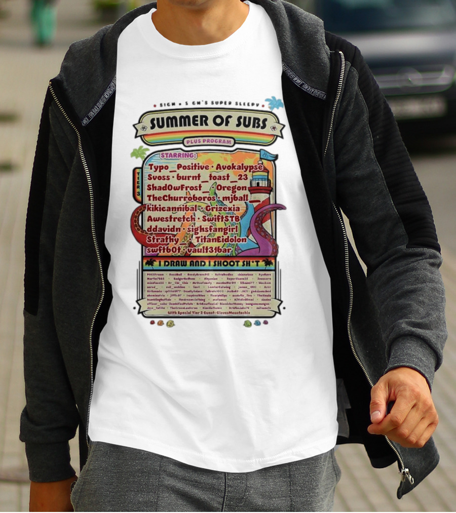 Sigh's Super Sleepy Summer Of Subs Plus Program Starring Typo_Positive Avokalypse Suoss Featuring I Draw And I Shoot Shit T-Shirt