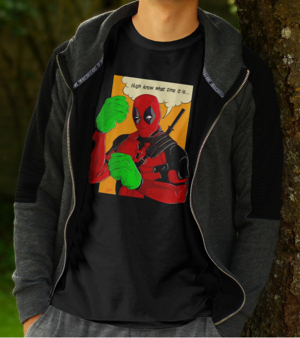 Hugh Know What Time It Is Deadpool Hulk Smash T-Shirt