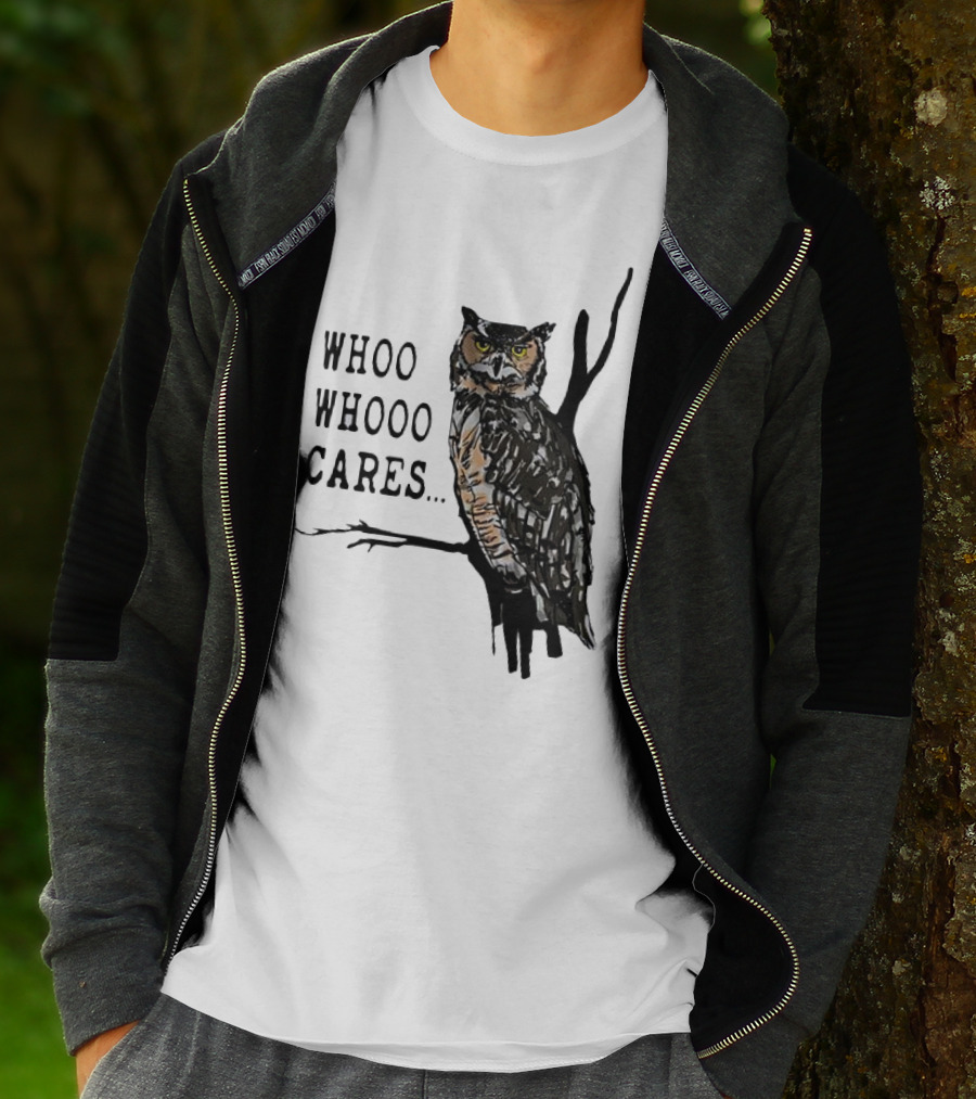 Whoo Whooo Cares Owl T-Shirt