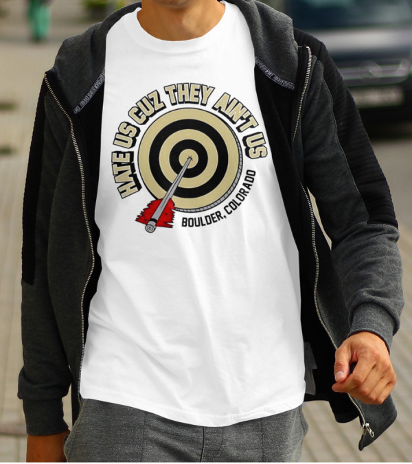 Hate Us Cuz They Ain't Us Boulder Colorado Target Arrow T-Shirt