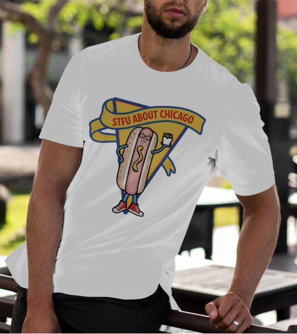 STFU About Chicago Hot Dog With Glasses And Fries T-Shirt