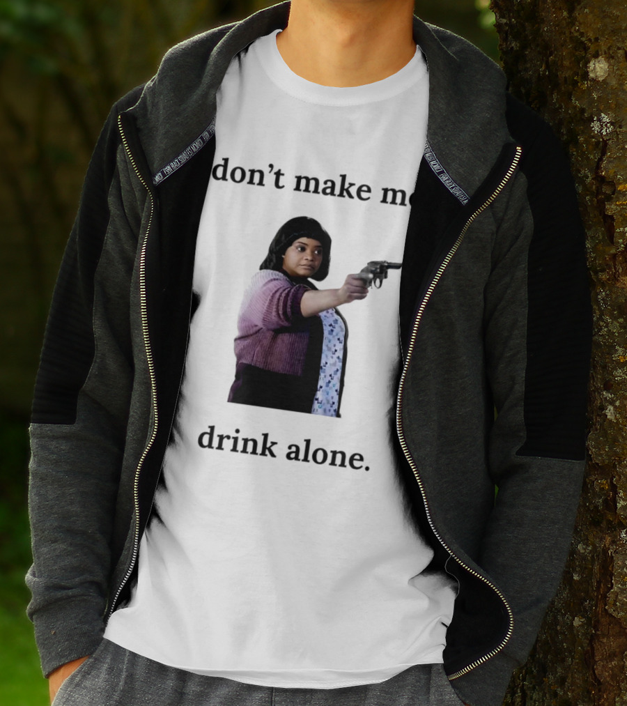 MA Movie Don’t Make Me Drink Alone Iconic Scene T-Shirt