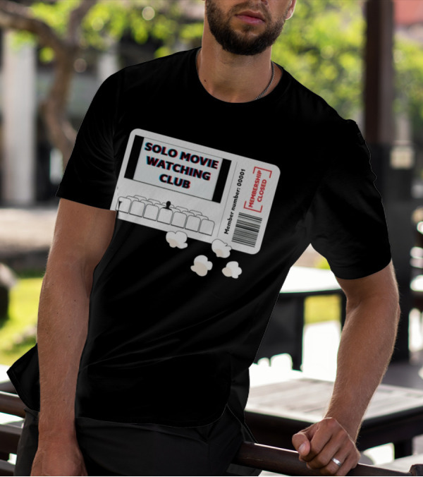 SOLO MOVIE WATCHING CLUB TICKET POPCORN MEMBERSHIP CLOSED T-Shirt