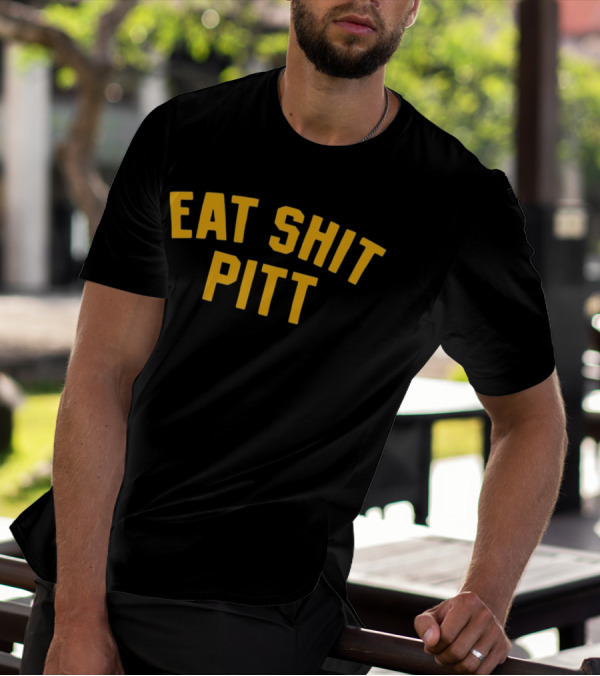 Eat Shit Pitt T-Shirt