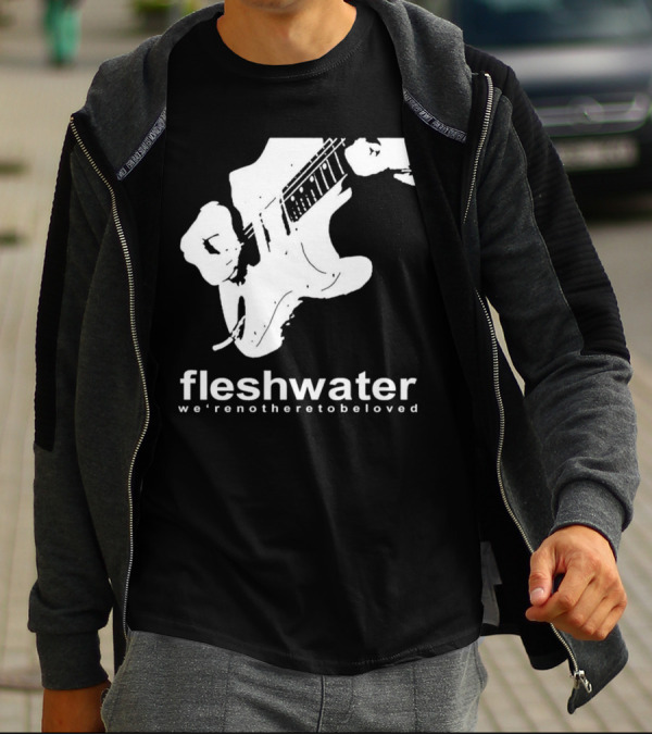 Fleshwater We're Not Here To Be Loved Guitar T-Shirt