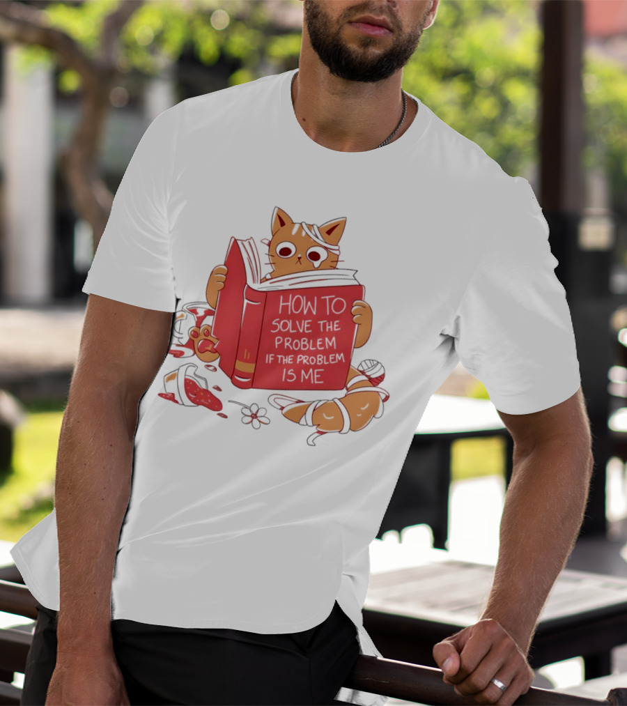 How To Solve The Problem If The Problem Is Me Cat Reading Book T-Shirt