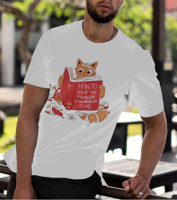 How To Solve The Problem If The Problem Is Me Cat Reading Book T-Shirt