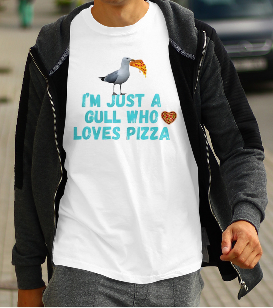 I’m Just A Gull Who Loves Pizza With Slice And Heart T-Shirt