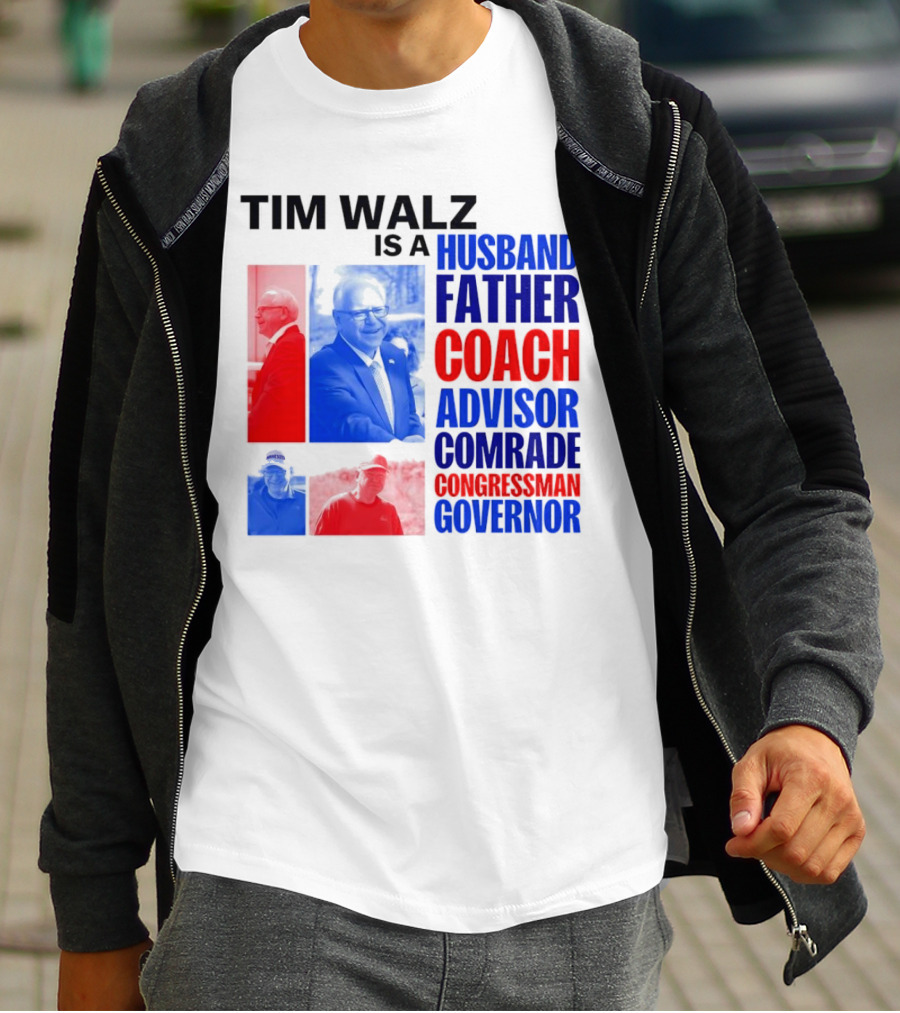 Tim Walz Is A Husband Father Coach Advisor Comrade Congressman Governor T-Shirt